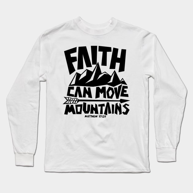 Bible art. Faith can move mountains. Long Sleeve T-Shirt by Reformer